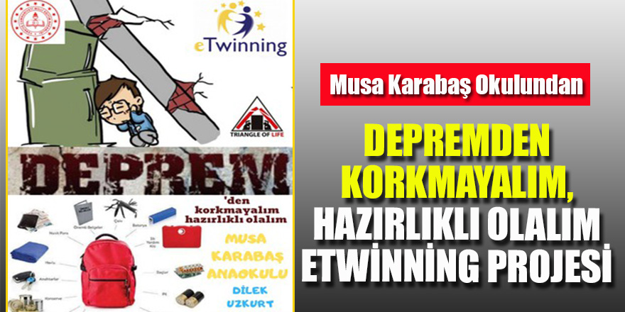 Depremden Korkmayalım, Hazırlıklı Olalım E twinning Projesi