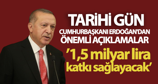 Cumhurbaşkanı Erdoğan: Yusufeli Barajı ekonomiye yılda 1,5 milyar TL katkı sağlayacak