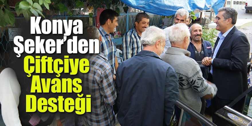 Konya Şeker’den Çiftçiye Avans Desteği