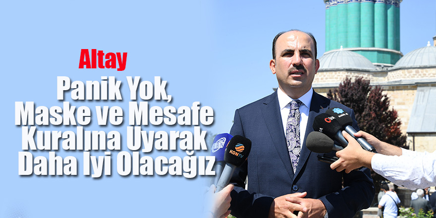 Panik Yok, Maske ve Mesafe Kuralına Uyarak Daha İyi Olacağız