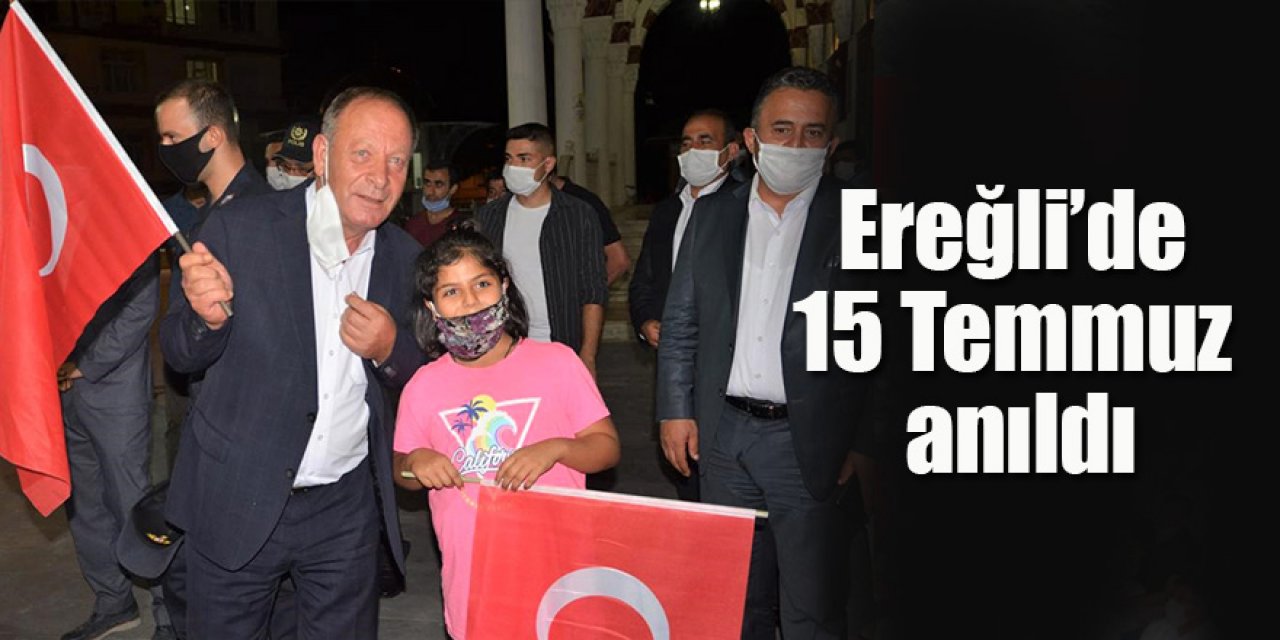 Ereğli’de 15 Temmuz anıldı