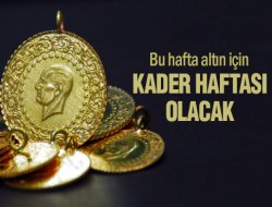 Bu hafta altın için kader haftası olacak?