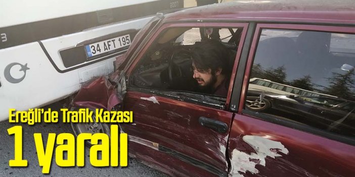 Ereğli'de 3 araçlı trafik kazası: 1 yaralı