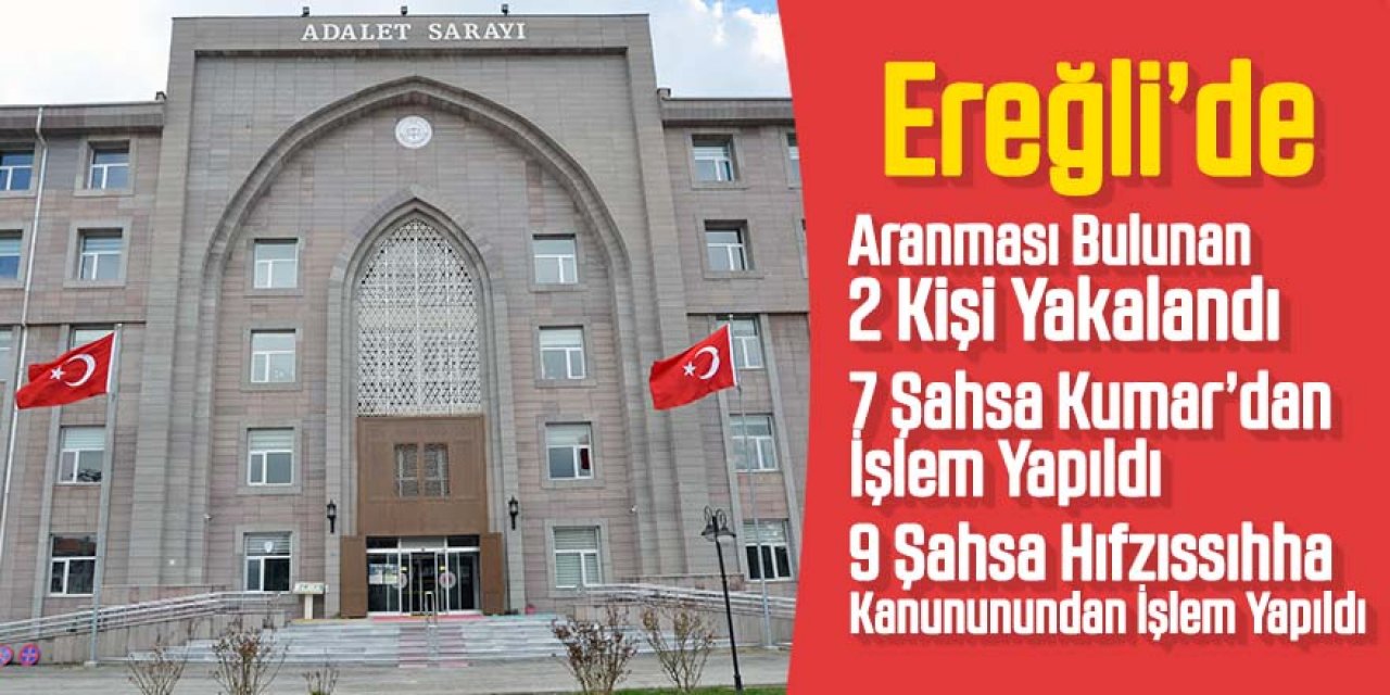Ereğli'de kumar ve aranan şahıslar operasyonu