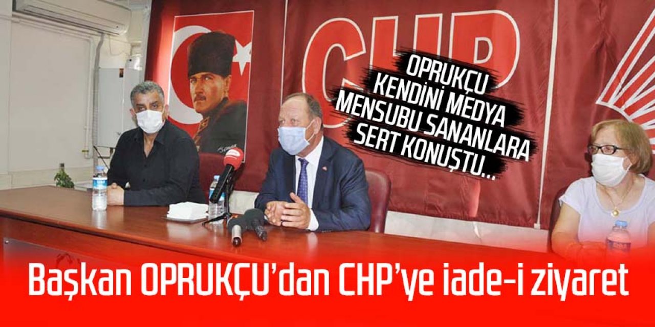 Başkan Oprukçu’dan CHP’ye iade-i ziyaret