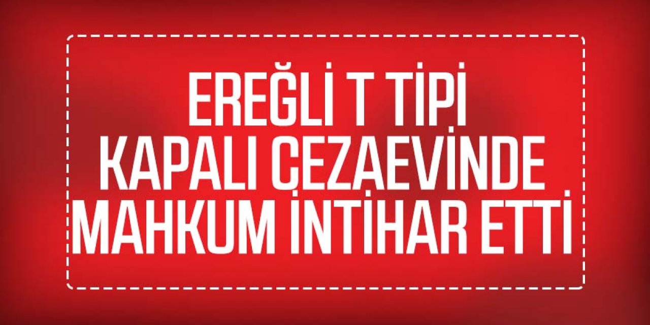 Cezaevinde Bir Mahküm İntihar Etti