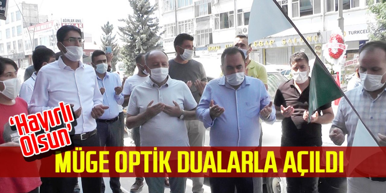 MÜGE OPTİK DUALARLA AÇILDI