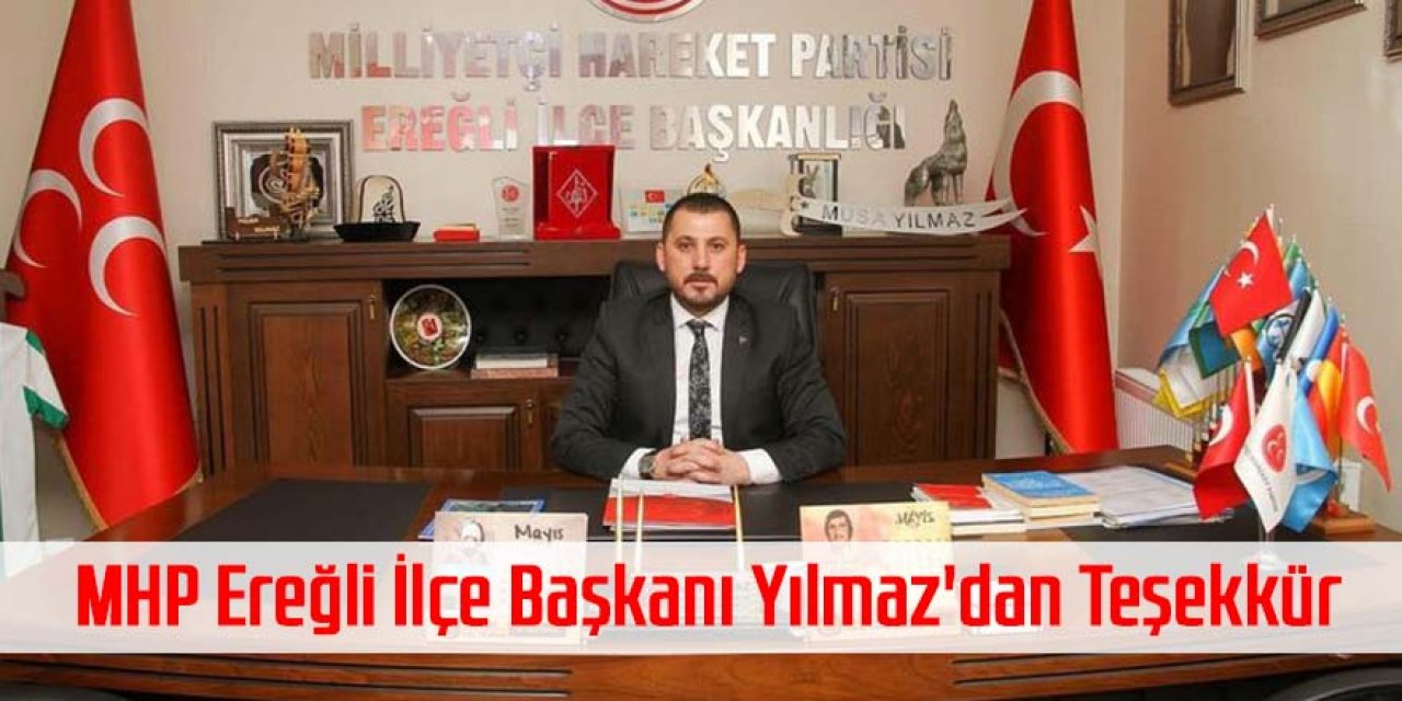MHP Ereğli İlçe Başkanı Yılmaz'dan Teşekkür
