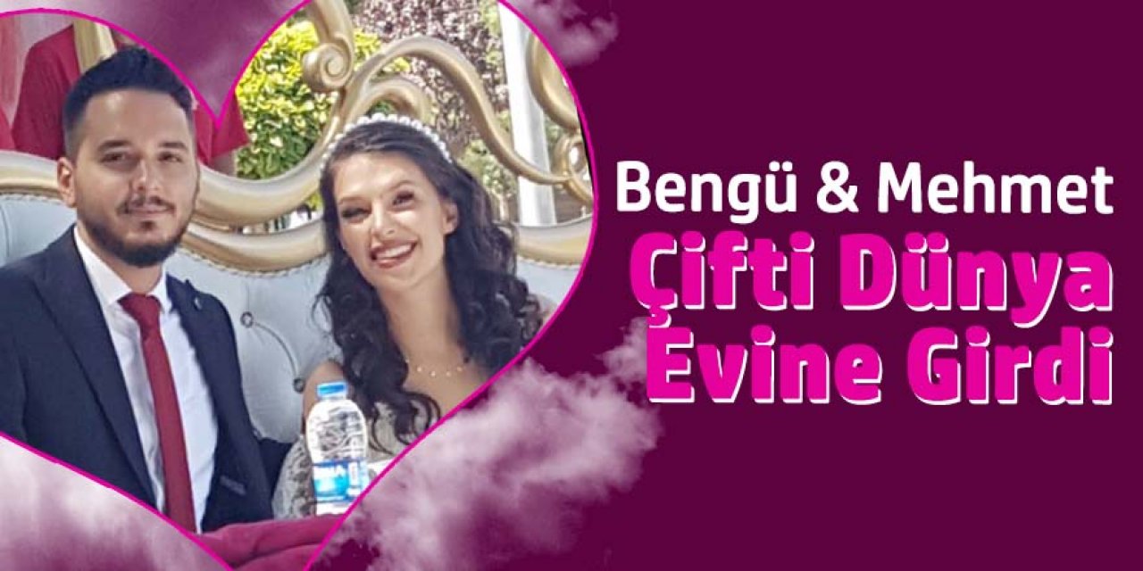 Bengü & Mehmet Çifti Dünya Evine Girdi