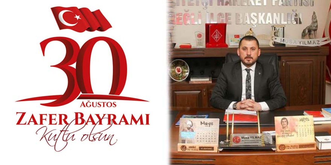 MHP İLÇE BAŞKANI MUSA YILMAZ'DAN 30 AĞUSTOS MESAJI