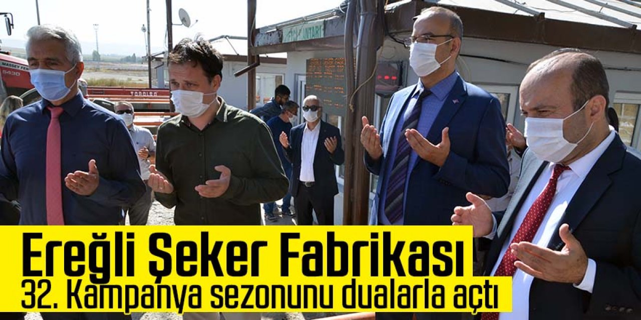 Ereğli Şeker Fabrikası 32. Kampanya sezonunu dualarla açtı