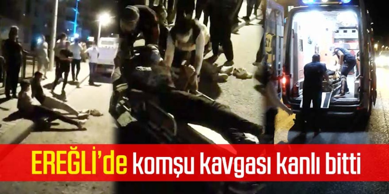 Yer; Ereğli! Komşu kavgası kanlı bitti