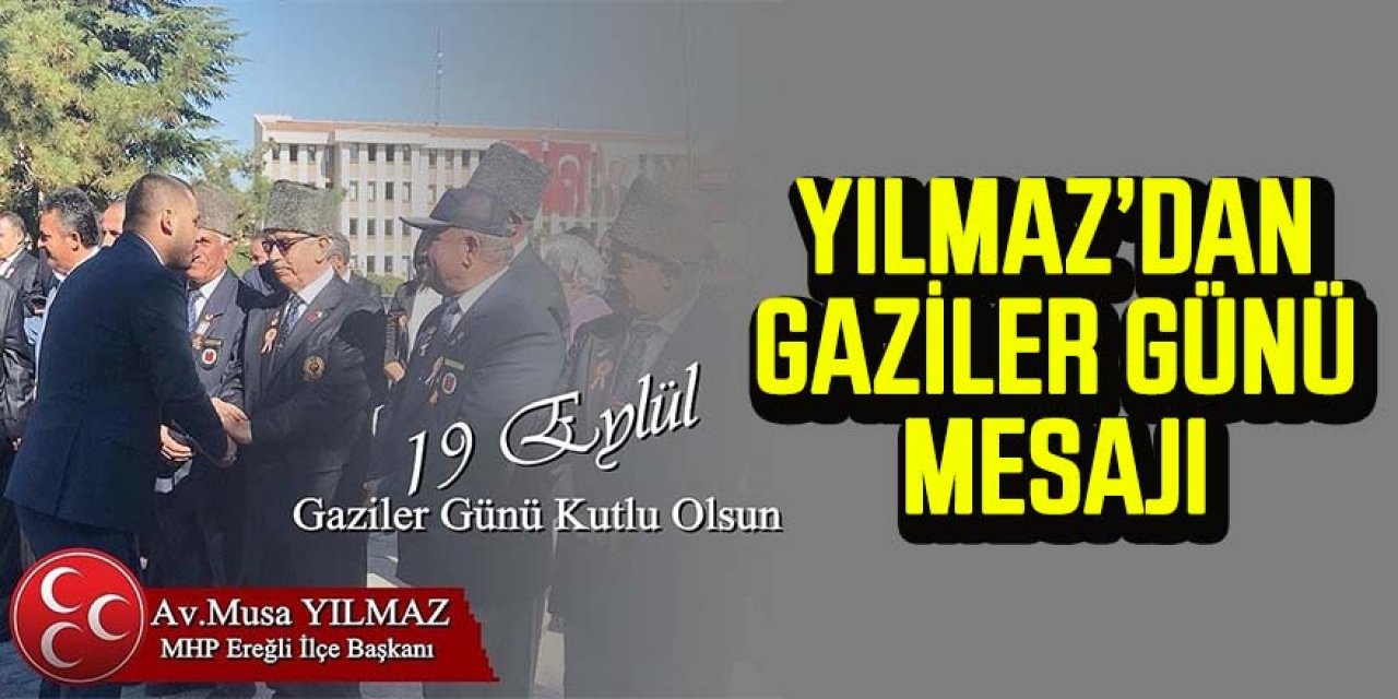YILMAZ’DAN GAZİLER GÜNÜ MESAJI