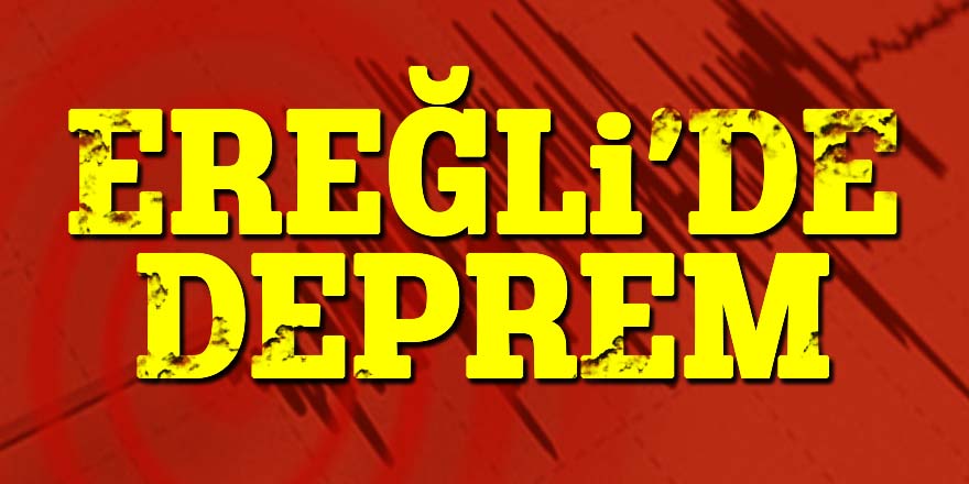 Son dakika: Ereğli’de deprem