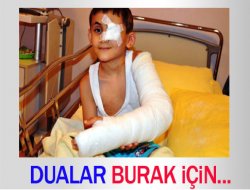 Yaşama Ümidi Kesilen Burak'ı Hayatta Tutma Seferberliği