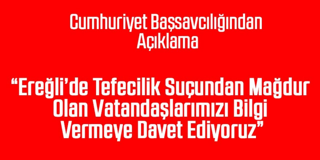 EREĞLİ CUMHURİYET BAŞSAVCILIĞINDAN BASIN AÇIKLAMASI