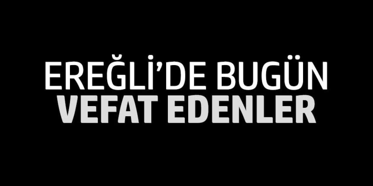 31 Ekim Ereğli'de vefat edenler