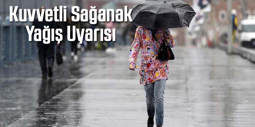 Meteoroloji’den  Sağanak Yağış Uyarısı!