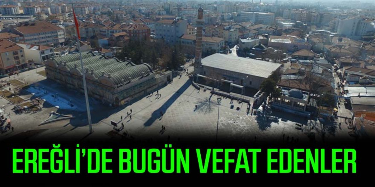 6 Kasım Ereğli'de vefat edenler