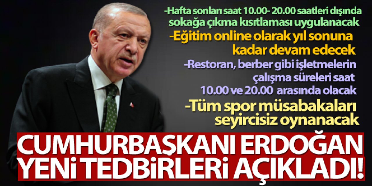 Cumhurbaşkanı Erdoğan, yeni tedbirleri açıkladı