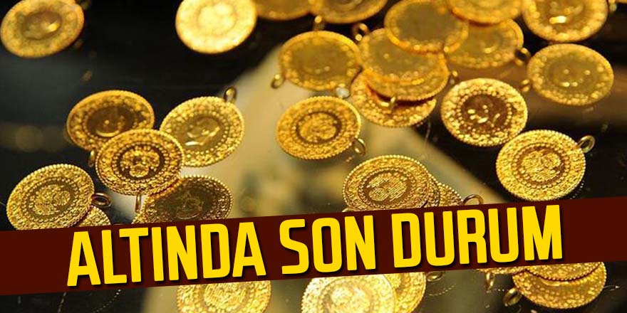 SON DAKİKA ALTIN FİYATLARI