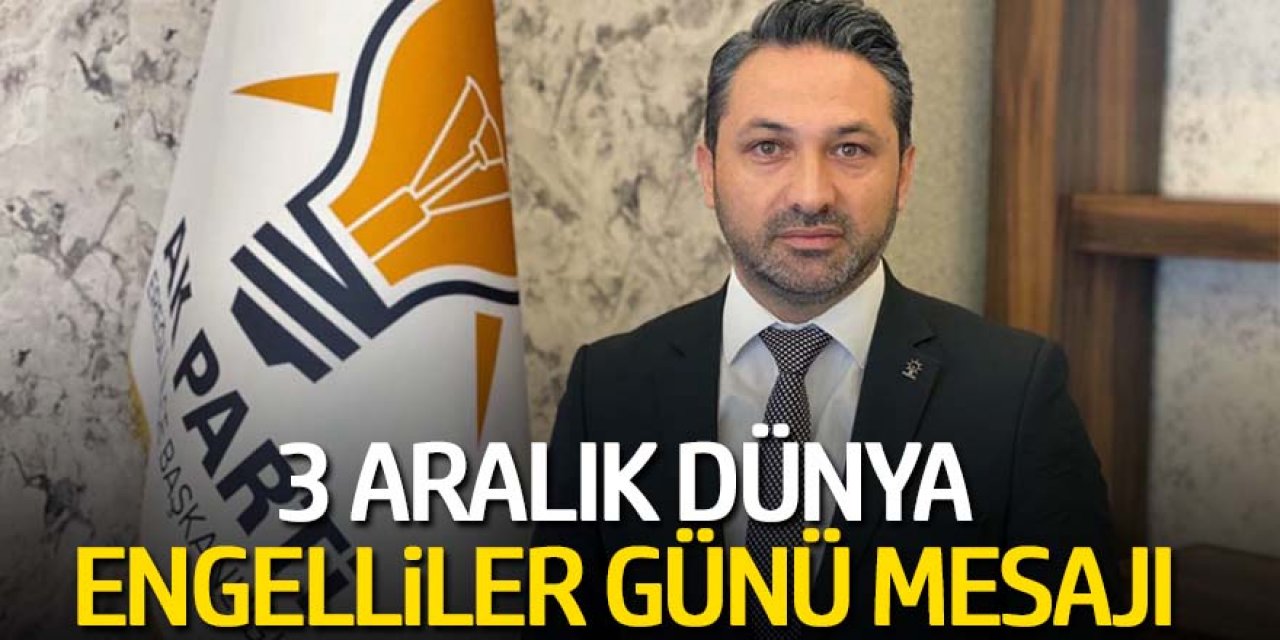 3 Aralık Dünya Engelliler Günü Mesajı