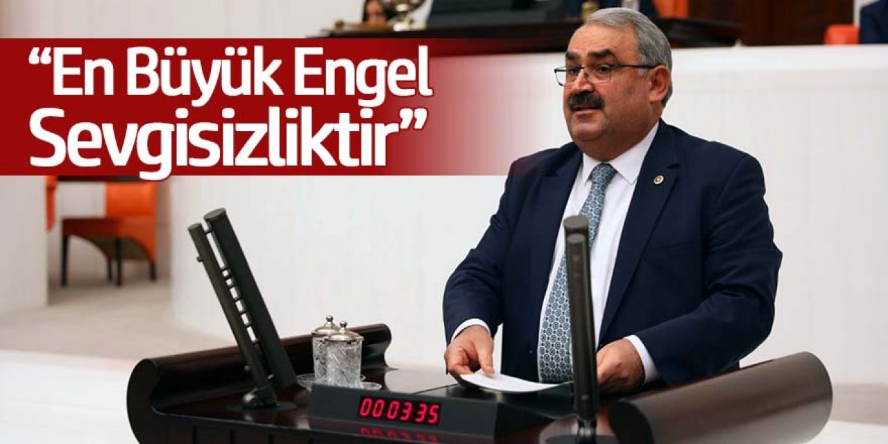 Milletvekili Halil Etyemez: En Büyük Engel Sevgisizliktir 