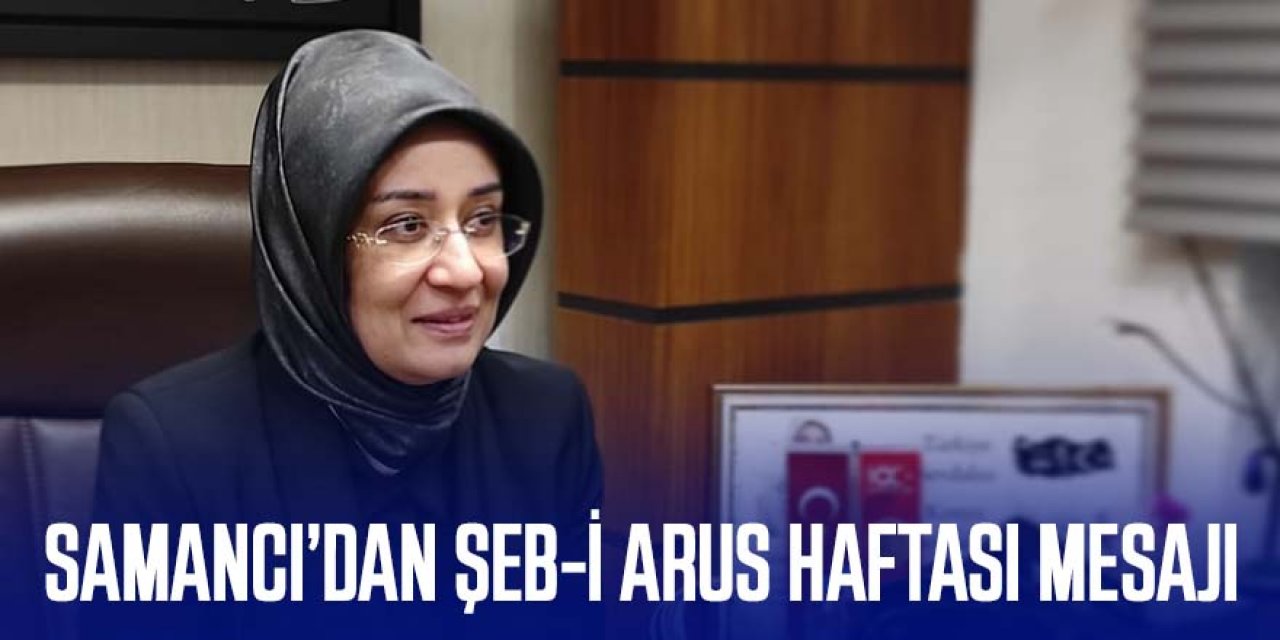 SAMANCI’DAN ŞEB-İ ARUS HAFTASI MESAJI