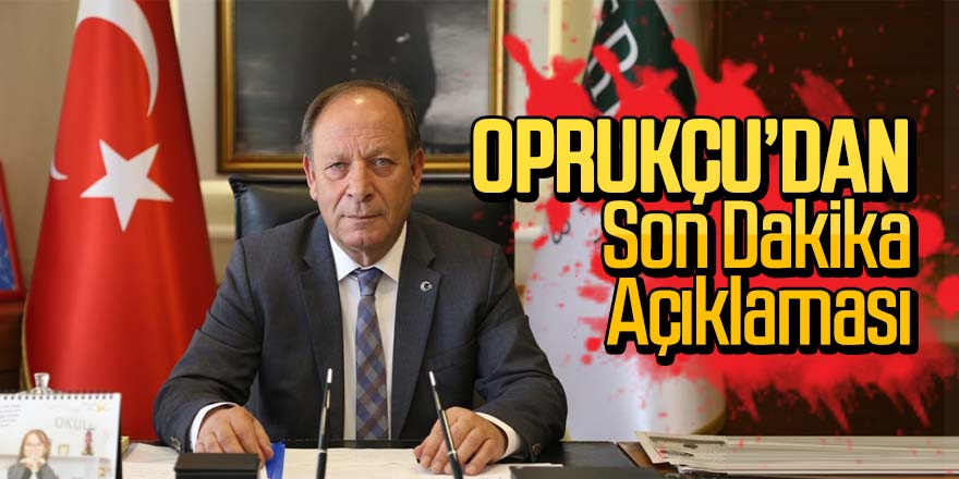 Başkan Oprukçudan açıklama