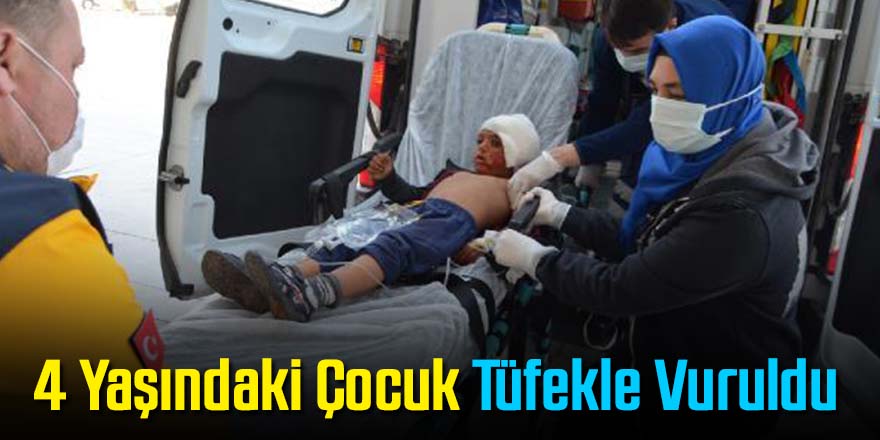 Dört yaşındaki çocuğu tüfekle vuran maganda tutuklandı