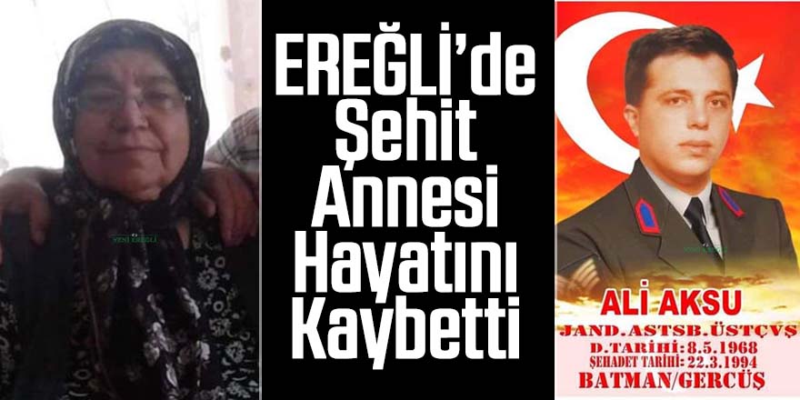 Şehit Ali Aksu’nun Annesi hayatını kaybetti