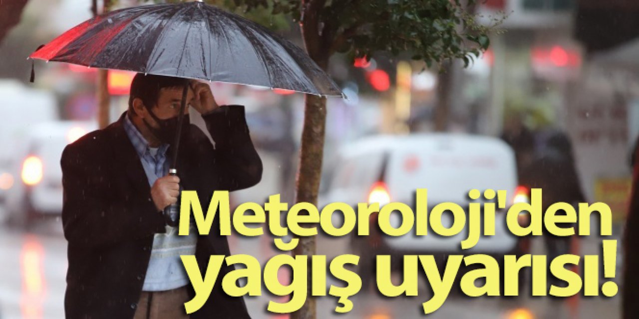 Meteoroloji'den yağış uyarısı