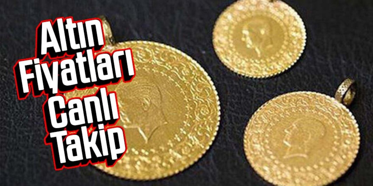 Altın fiyatları son durum!