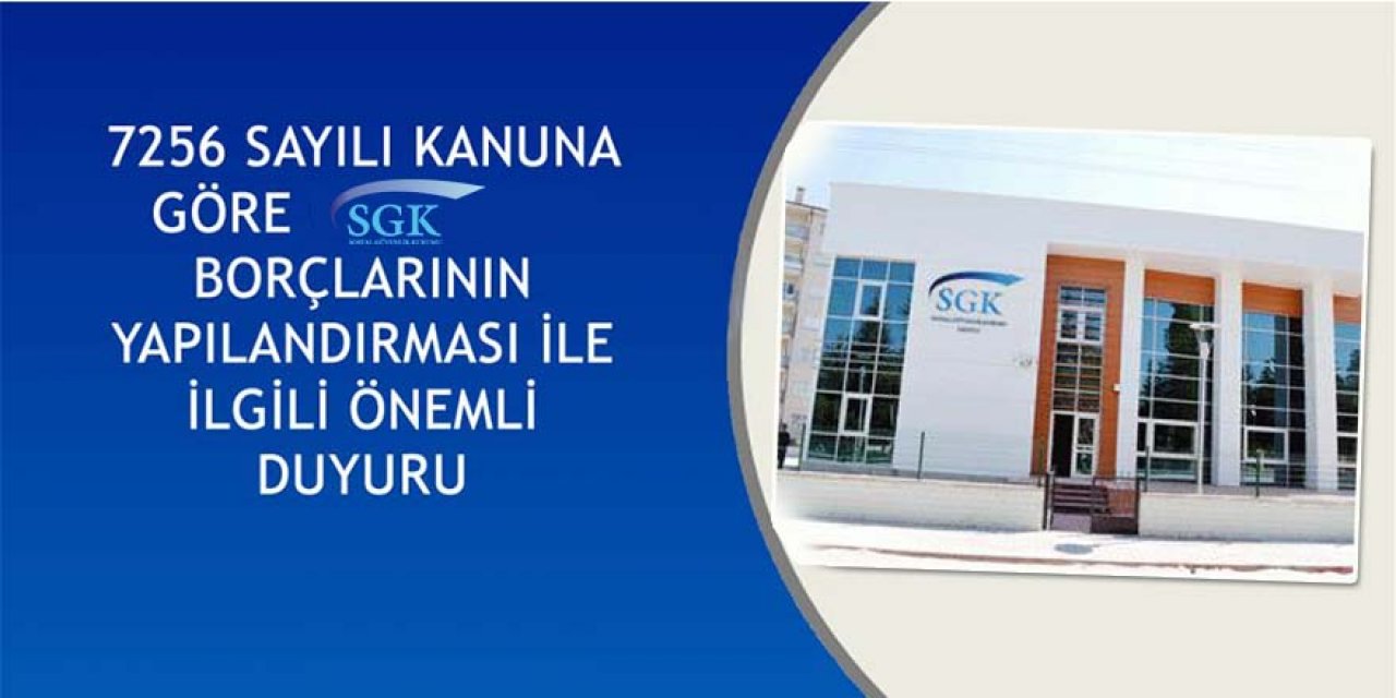 Sosyal Güvenlik Kurumu'na (SGK) Olan Borçlar Yapılandırılıyor