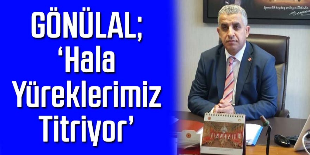 Gönülal'dan Sarıkamış harekatı'nın 106. yıl dönümü mesajı