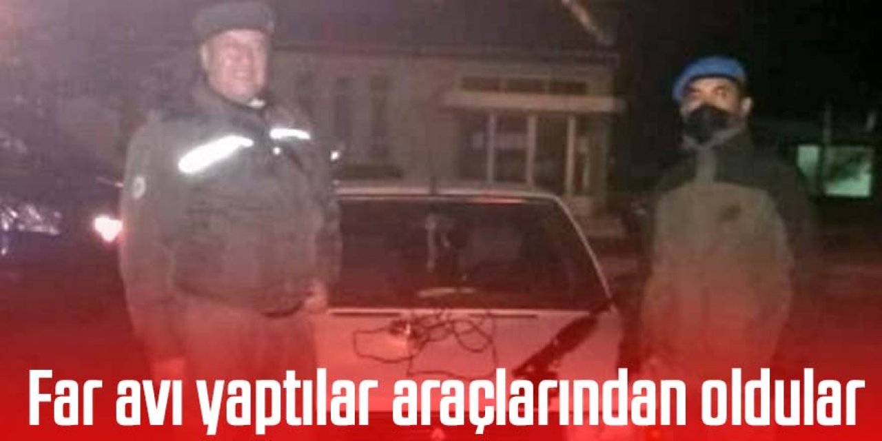 Far avı yaptılar, otomobillerinden oldular