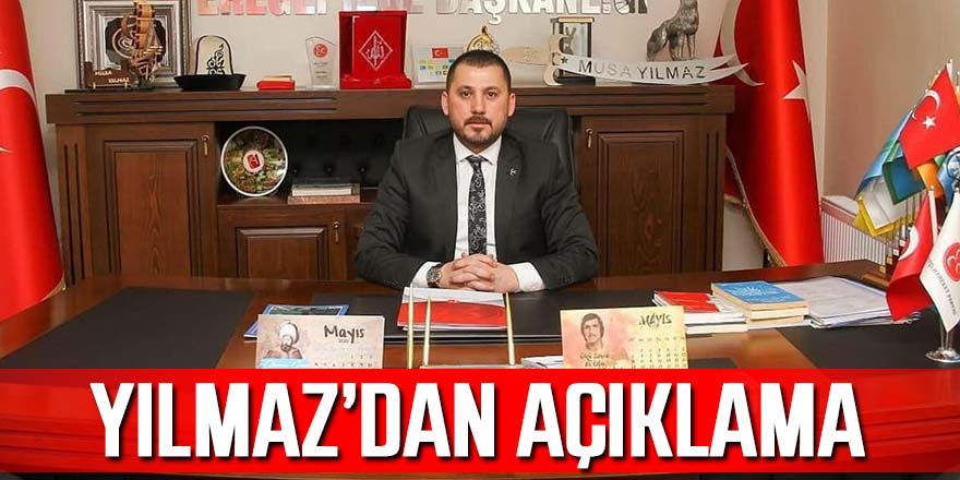 MHP Ereğli İlçe Başkanı Musa Yılmaz'dan Açıklama