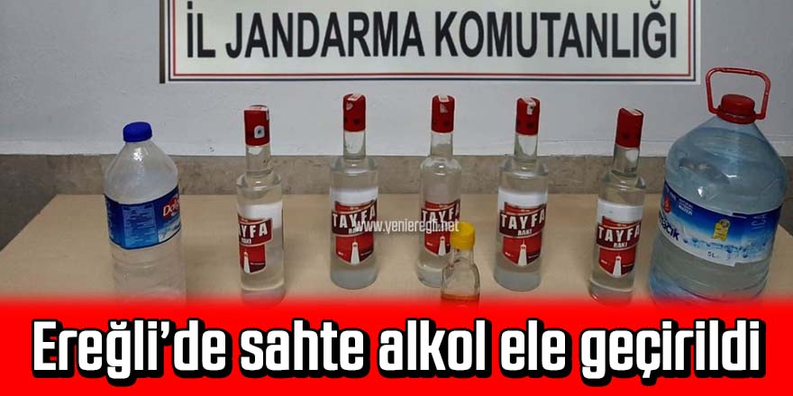 Ereğli’de sahte alkol ele geçirildi