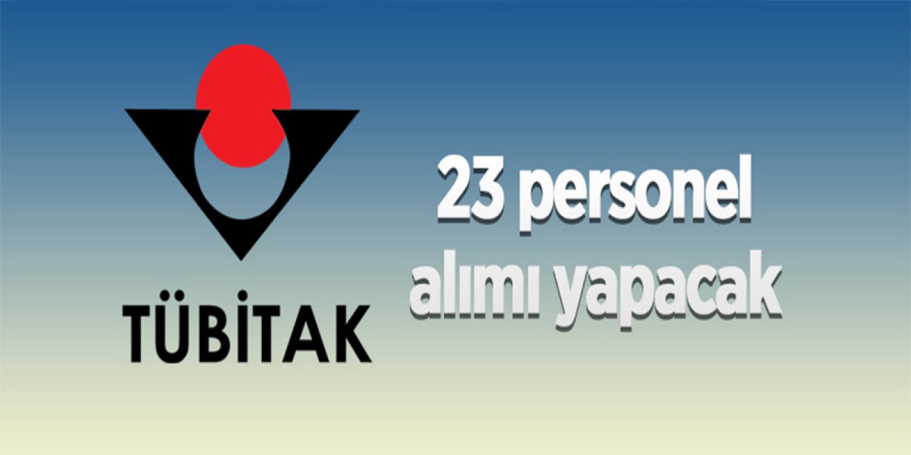 TÜBİTAK 23 Personel Alacak