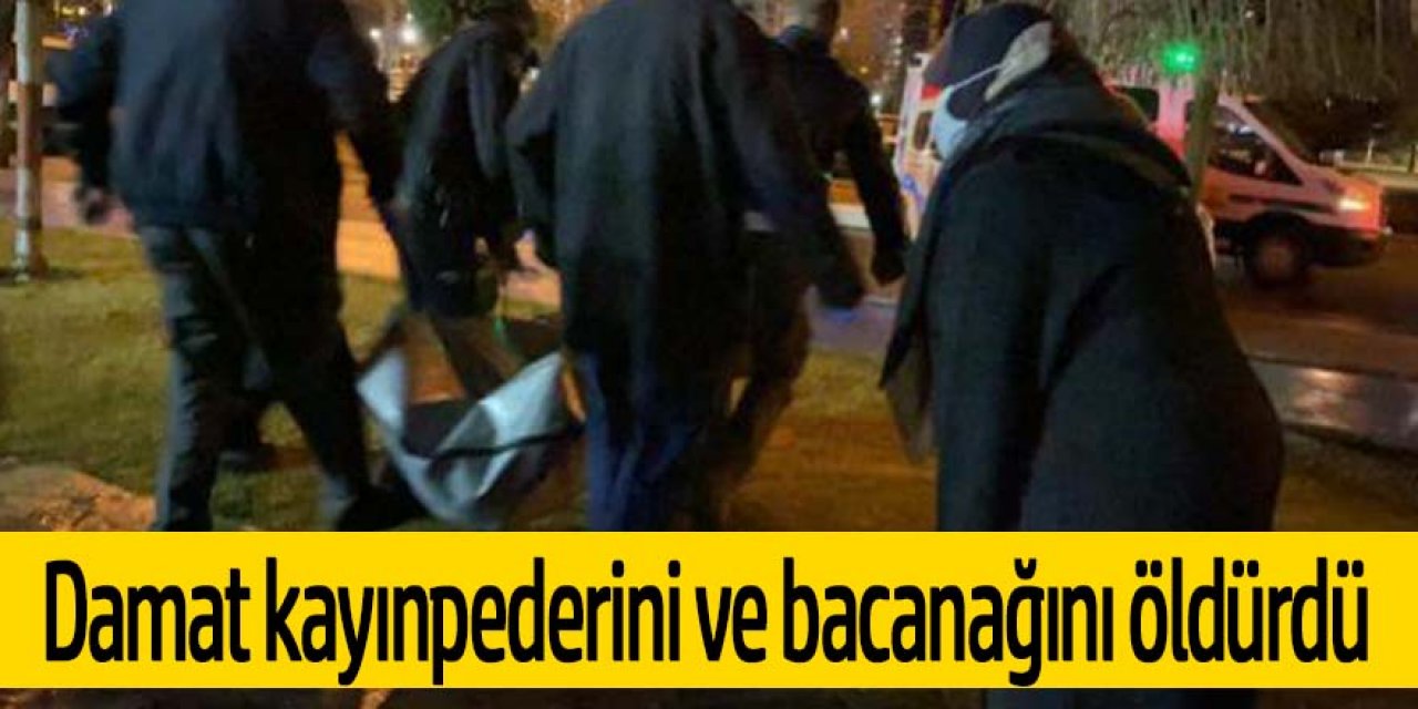 Kızgın damat kayın pederini ve bacanağını öldürdü