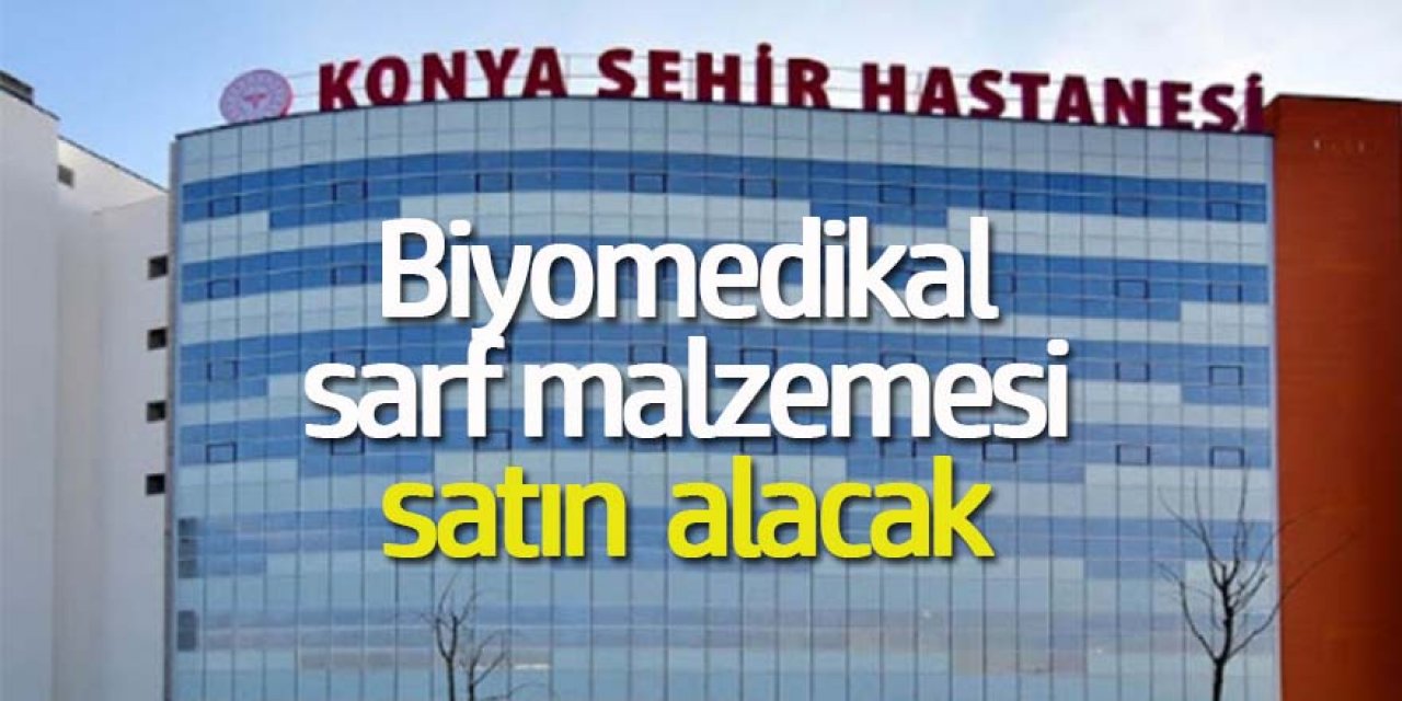 Biyomedikal sarf malzemesi satın alınacak