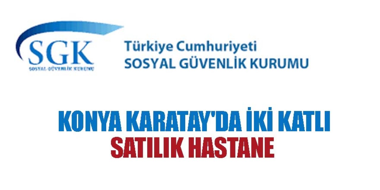 Konya Karatay'da Satılık Hastane