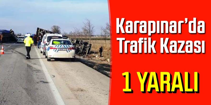 Tır kamyona arkadan çarptı;1 yaralı