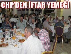 CHP’liler iftarda buluştu