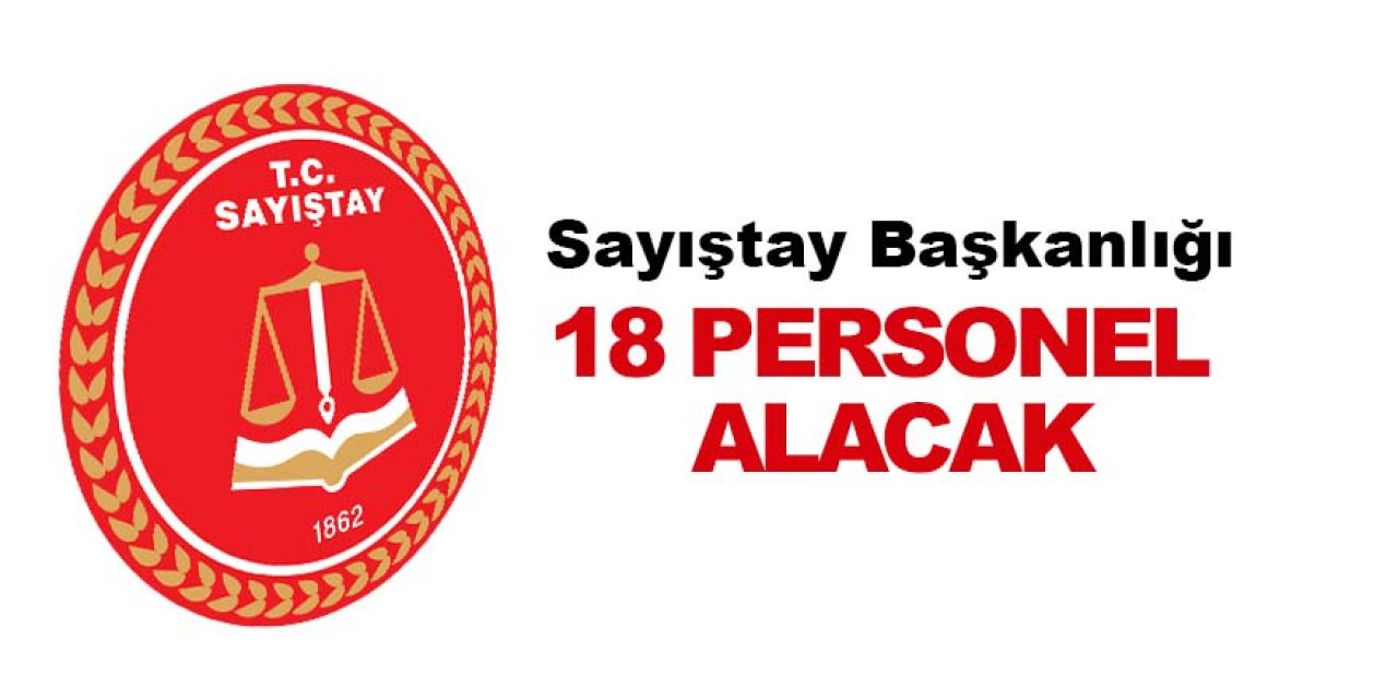Sayıştay Başkanlığı 18 sözleşmeli personel alacak