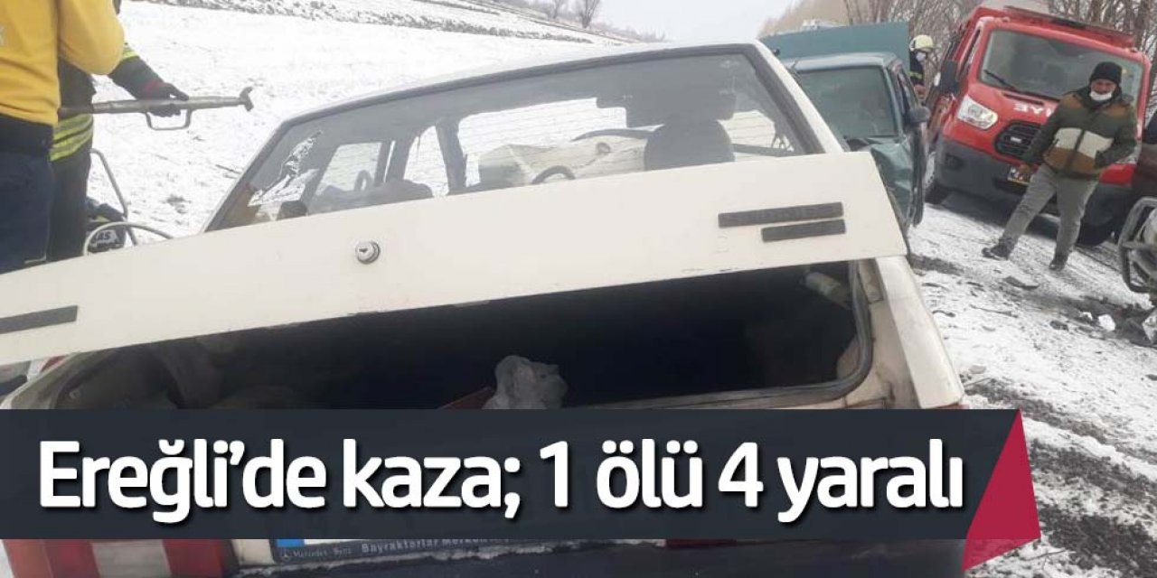 Ereğli’de 3 aracın karıştığı kazada 1 kişi öldü, 4 kişi yaralandı