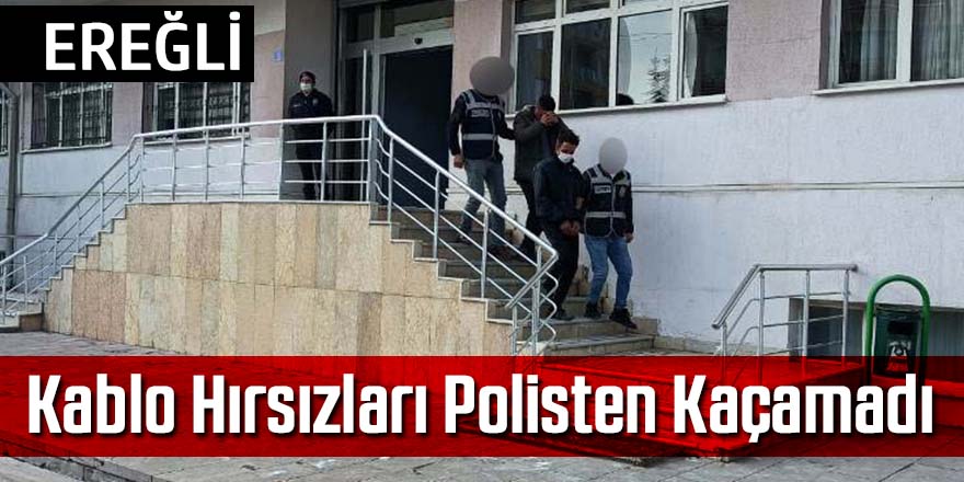 Kablo hırsızları polisten kaçamadı