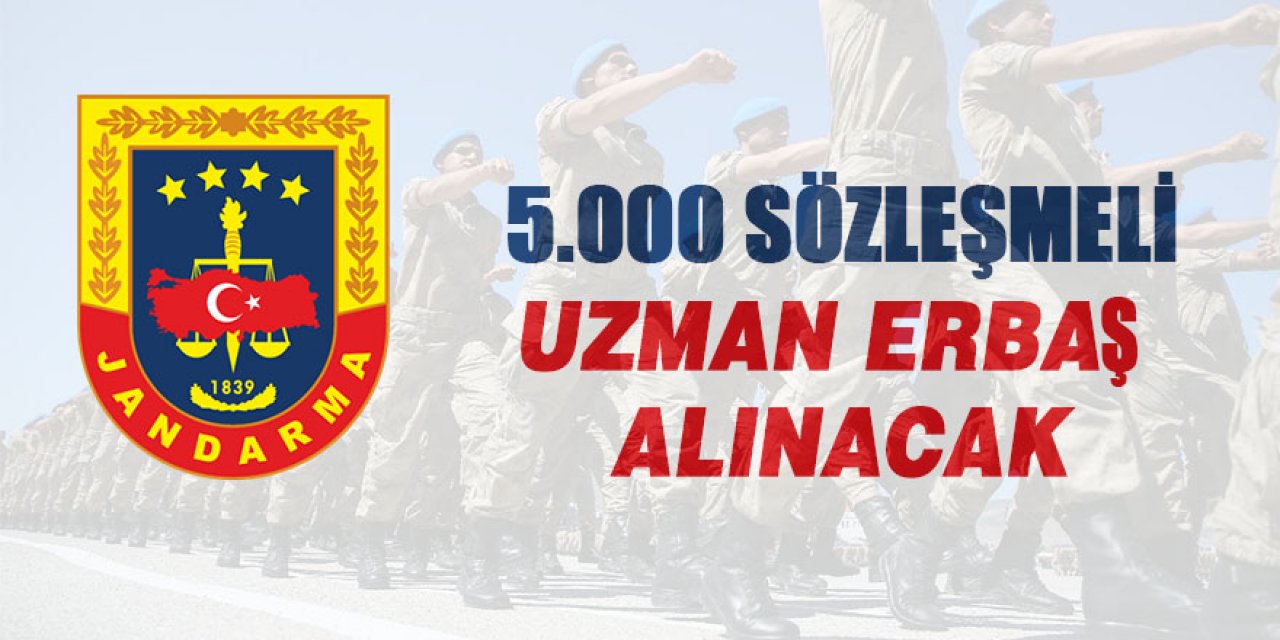 5.000 Sözleşmeli Uzman Erbaş alınacak
