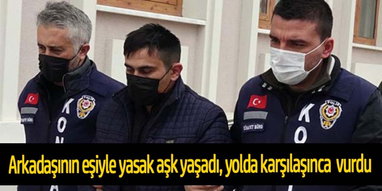 Arkadaşının eşiyle yasak aşk yaşadı, yolda karşılaşınca hem kocayı hem de kuzenini vurdu