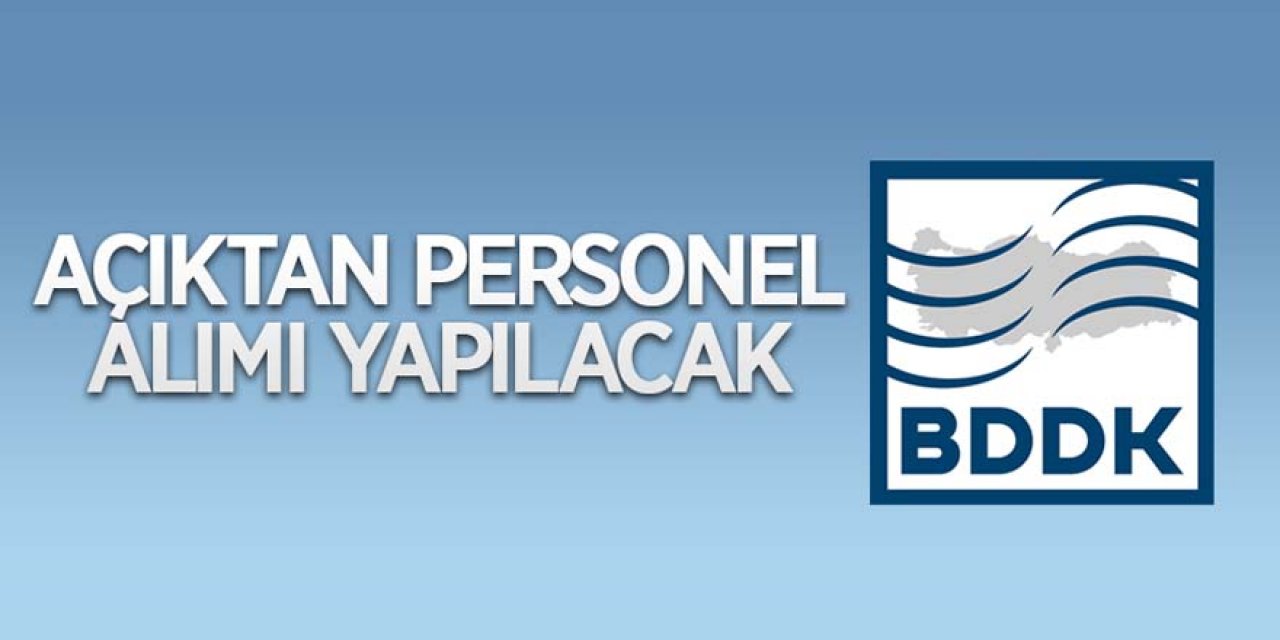 BDDK Açıktan Personel alacak